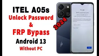 itel a05s Hardreset frp bypass 2024 android 13 without pc