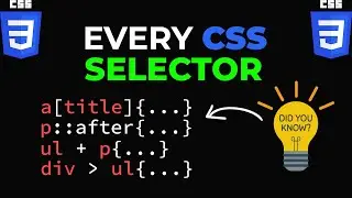 EVERY CSS Selector You Must Know As A Web Developer