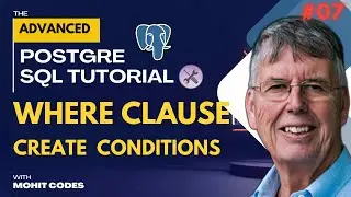Where Clause in Postgre SQl - Filter Data | Learn PostgreSQL Advanced Complete | Tutorial 07
