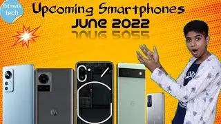 Upcoming smartphones in June 2022 @RithwikTech