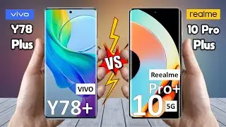 vivo Y78+ Vs Realme 10 Pro Plus - Full Comparison 2023