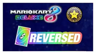 Star Cup | Mario Kart 8 Deluxe REVERSED (3)