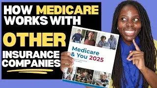 How MEDICARE Works with your other Health Insurance (Group Health Ins, TRICARE, Medicaid, etc)