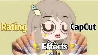 Rating CapCut Effects 😌💅