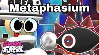 FNF Metaphasium (Metaphasium/Opposite Oreobi)