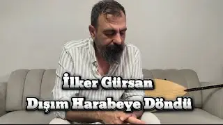 İlker Gürsan-Dışım Harabeye Döndü