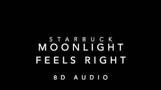 Starbuck - Moonlight Feels Right (8D Audio)