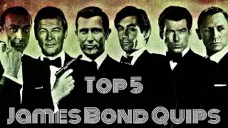 Top 5... James Bond Quips (007)