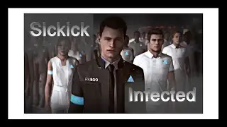 Connor | Detroit: Become Human || Sickick - Infected