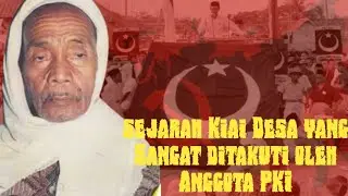 sejarah kiai desa yang sangat ditakuti oleh anggota PKI #pki #ulamanusantara  #nahdlatululama