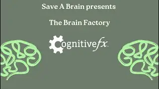 The Save A Brain Brain Factory: Cognitive Fx x Dr. Alina K. Fong
