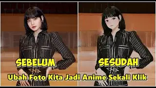 Cara Edit Foto Kita Jadi Anime Sekali Klik Di Android