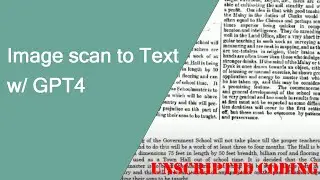 Can GPT-4 Improve OCR (turning image scans into text?) | Unscripted Coding