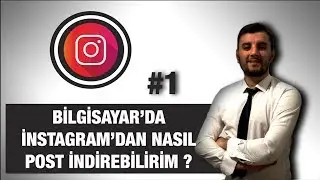 İNSTAGRAMDAN BİLGİSAYARA FOTOĞRAF İNDİRME (Ders #2)