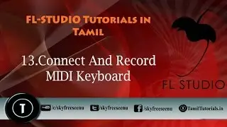 FL Studio Tutorials in Tamil 13 Connect And Record MIDI Keyboard