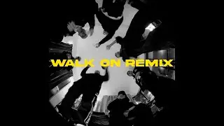 WALK ON (Jentlemen Remix) - HIGHCHEN, VDO, TomD, B-Alan, EyeballRay