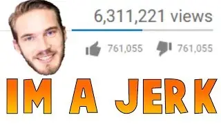 I AM A JERK - rip pewdiepie