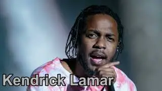 Kendrick Lamar....