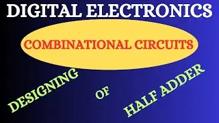 COMBINATIONAL and SEQUENTIAL CIRCUITS (HALF ADDER)