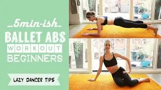 5 min-ish - Ballet Abs Workout - for beginners | Lazy Dancer Tips
