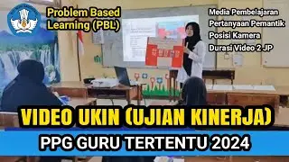 Video Praktik Pembelajaran UKIN PPG Guru Tertentu 2024