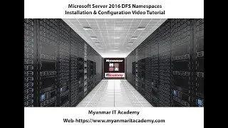 Microsoft Server 2016 DFS Namespaces Installation & Configuration Video Tutorial