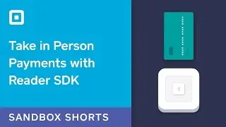 Sandbox Short: Square Reader SDK