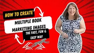 How to Create Multiple Book Marketing Images the Fast, Fun & Easy Way
