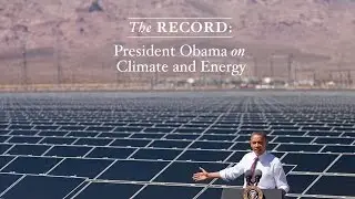 The Record: President Obama on Climate and Energy