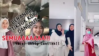 VIRAL!!! BERANDA TIKTOK FULL KOPI DANGDUT VERSY UHKTY CANTIK.