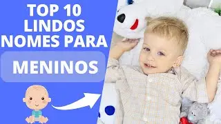 👶TOP 10 NOMES LINDOS e FORTES PARA BEBÊS MENINO - COM SIGNIFICADO