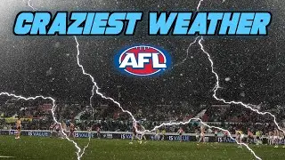 The CRAZIEST Conditions AFL Games Have Been Played In