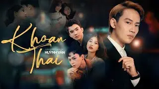 Khoan Thai - Huỳnh Văn | MUSIC VIDEO OFFICIAL