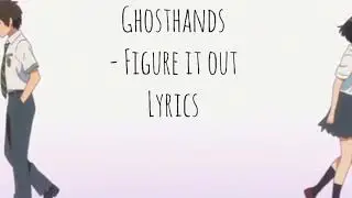 Ghosthands - Figure it out ( Lyrics )