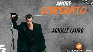 AMORE DISPERATO - Achille Lauro (Karaoke) #karaoke