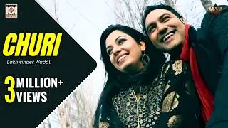 CHURI [OFFICIAL VIDEO] - LAKHWINDER WADALI - NAINA DE BUHE
