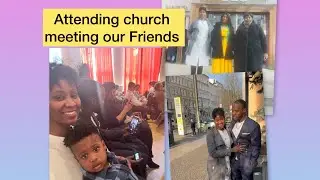 Attending Church//Met our Friends