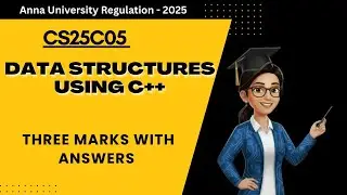 Three Marks with Answers in Data Structures using C++ CS25C05 Tamil |Anna University Regulation 2025