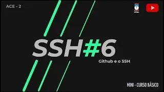 ACE - MINI CURSO DE SSH - GITHUB E O SSH #6