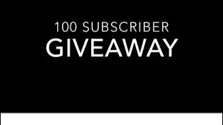 100 Subscriber Giveaway!!!