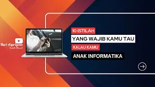 10 Istilah Yang Wajib Kamu Tau Kalau Kamu Anak Informatika :)