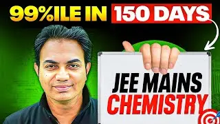 SCORE 99%ile in 150 Days || CHEMISTRY GAMEPLAN⚡️|| JEE 2025