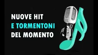 NUOVE HIT E TORMENTONI CANZONI DEL MOMENTO 2023