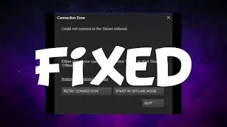 Could not connect to the Steam network Fix 2017
