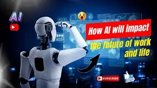How AI will impact the future of work and life