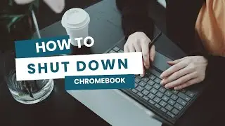 How to Shutdown a Chromebook