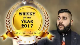 Whisky of the Year 2017 - JasonWhiskyWise