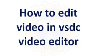 How to edit video in vsdc free video editor in Urdu