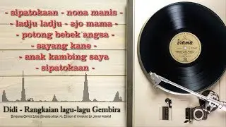 DIDI - Rangkaian Lagu-Lagu Gembira (with lyrics)