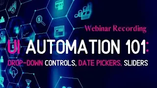 UI Automation 101: Dropdown Controls, Date Pickers & Sliders